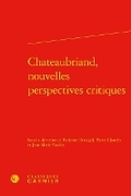 Cover: Chateaubriand, Nouvelles Perspectives Critiques - Classiques Garnier