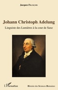 Cover: Johann Christoph Adelung - Histoire des Sciences Humaines