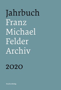 Abbildung von: Jahrbuch Franz-Michael-Felder-Archiv 2020 - Studien Verlag