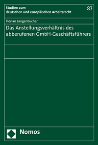 Abbildung von: Das Anstellungsverhältnis des abberufenen GmbH-Geschäftsführers - Nomos