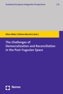 Cover: The Challenges of Democratization and Reconciliation in the Post-Yugoslav Space - Nomos