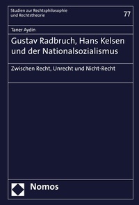 Abbildung von: Gustav Radbruch, Hans Kelsen und der Nationalsozialismus - Nomos