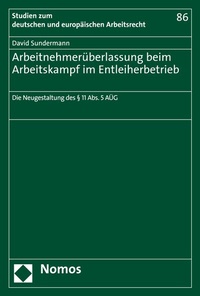 Abbildung von: Arbeitnehmerüberlassung beim Arbeitskampf im Entleiherbetrieb - Nomos