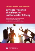 Cover: Bewegte Freizeiten als Referenzen institutioneller Bildung - Academia Verlag