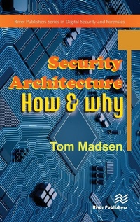 Enlarge image Cover: Security Architecture - How & Why - River Publishers