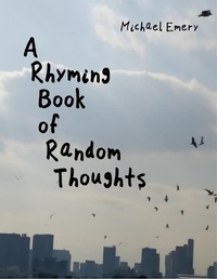 Enlarge image Cover: A Rhyming Book of Random Thoughts - Lulu.com