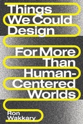Cover: Things We Could Design - MIT Press