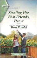 Cover: Stealing Her Best Friend's Heart - Harlequin Heartwarming Larger Print
