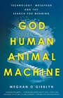 Cover: God, Human, Animal, Machine - Vintage