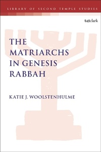 Enlarge image Cover: The Matriarchs in Genesis Rabbah - T.& T.Clark Ltd