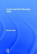 Cover: Joyce and the Perverse Ideal - Routledge