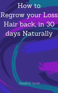 Abbildung von: How to Regrow your Loss Hair Back in 30 Days Naturally - Lulu.com