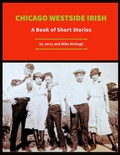 Cover: Chicago Westside Irish: A Book of Short Stories - Lulu.com
