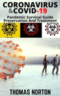 Cover: Coronavirus And COVID-19 Pandemic Survival Guide: Preservation and Treatment - Lulu.com