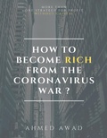 Cover: HOW TO BECOME RICH FROM CORONAVIRUS WAR - Lulu.com