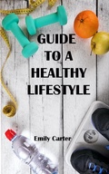 Cover: Guide to a Healthy Lifestyle - Lulu.com