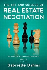 Abbildung von: The Art and Science of Real Estate Negotiation (The Real Estate Investor Manuals, #3) - Booksmart Press LLC