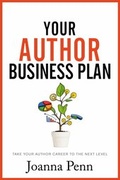 Cover: Your Author Business Plan: Take Your Author Career To The Next Level - Joanna Penn