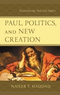 Abbildung von: Paul, Politics, and New Creation - Lexington Books/Fortress Academic