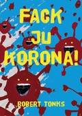 Cover: FACK JU KORONA! - Ruhrgepixel Media GmbH