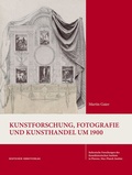 Cover: Kunstforschung, Fotografie und Kunsthandel um 1900 - Deutscher Kunstverlag