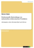 Cover: Professionelle Entwicklung von industriellen elektronischen Produkten - GRIN Verlag