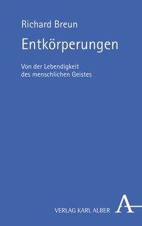 Abbildung von: Entkörperungen - Karl Alber Verlag