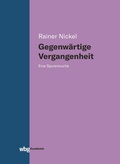 Cover: Gegenw&auml;rtige Vergangenheit - wbg Academic in Herder