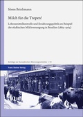 Cover: Milch f&uuml;r die Tropen! - Franz Steiner Verlag
