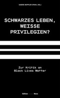 Cover: Schwarzes Leben, wei&szlig;e Privilegien? - Alexander Horn Publikationen