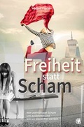 Cover: Freiheit statt Scham - GloryWorld-Medien
