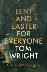 Enlarge image Cover: Lent and Easter for Everyone - SPCK Publishing