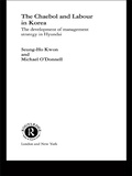 Cover: The Cheabol and Labour in Korea - Routledge