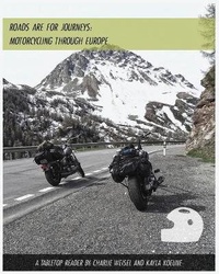 Abbildung von: Roads are for Journeys - Motorcycling through Europe - Inferno Art Studio
