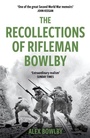 Cover: The Recollections Of Rifleman Bowlby - Weidenfeld & Nicolson
