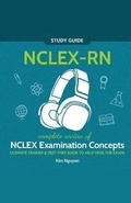 Cover: NCLEX-RN Study Guide! Complete Review of NCLEX Examination Concepts Ultimate Trainer & Test Prep Book To Help Pass The Test! - House of Lords LLC