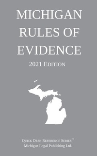 Abbildung von: Michigan Rules of Evidence; 2021 Edition - Michigan Legal Publishing Ltd.