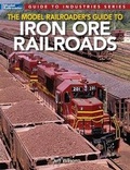 Cover: Model Railroader's Guide to Iron Ore Railroads - Kalmbach Media