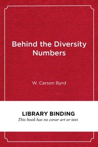 Enlarge image Cover: Behind the Diversity Numbers - Harvard Educational Publishing Group