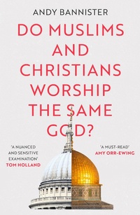 Abbildung von: Do Muslims and Christians Worship the Same God? - Inter-Varsity Press
