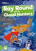 Cover: Ray Round and the Cloud Hunters - BookLife Publishing
