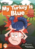 Cover: My Turkey Is Blue - BookLife Publishing