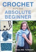 Cover: Crochet for the Absolute Beginner - Mortons Media Group