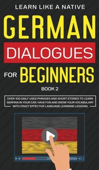 Enlarge image Cover: German Dialogues for Beginners Book 2 2020 - Learn Like A Native