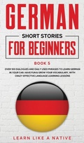 Cover: German Short Stories for Beginners Book 5 2020 - Learn Like A Native