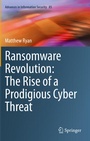 Cover: Ransomware Revolution: The Rise of a Prodigious Cyber Threat - Springer