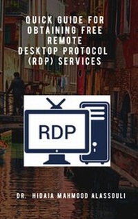Abbildung von: Quick Guide for Obtaining Free Remote Desktop Protocol  (RDP) Services - Dr. Hidaia Mahmood Alassouli