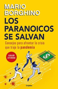 Abbildung von: Los paranoicos se salvan: Consejos para afrontar la crisis que trajo la pandemia / Those That Are Paranoid Will Be Saved: Tips for Coping with the Crisi - Grijalbo
