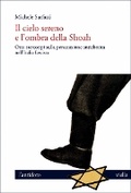 Cover: Il Cielo Sereno E l'Ombra Della Shoah - Viella Editrice