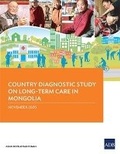 Cover: Country Diagnostic Study on Long-Term Care in Mongolia - Asian Development Bank
